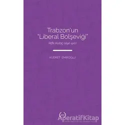 Trabzon’un Liberal Bolşeviği - Kudret Emiroğlu - Islık Yayınları