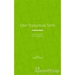 Dilin Toplumsal Tarihi - Peter Burke - Islık Yayınları