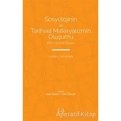 Sosyolojinin ve Tarihsel Materyalizmin Oluşumu - Göran Therborn - Islık Yayınları