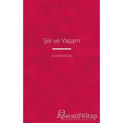 Şiir ve Yaşam - Ali Cengizkan - Islık Yayınları