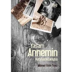 Yaşam Annemin Hatırladıklarıysa - Mehmet Hakkı Yazıcı - Nota Bene Yayınları