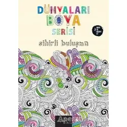 Dünyaları Boya Serisi : Sihirli Buluşma - Kolektif - Müptela Yayınları