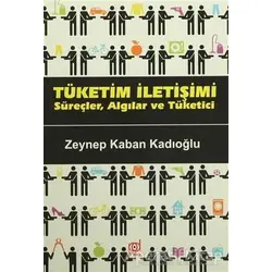 Tüketim İletişimi - Zeynep Kaban Kadıoğlu - Pales Yayıncılık