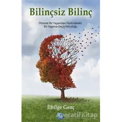 Bilinçsiz Bilinç - İlbige Genç - Ray Yayıncılık
