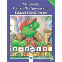 Matematiği Franklin’le Öğreniyorum: Eğlenceli Etkinlik Kitabım