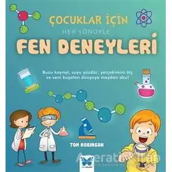 Çocuklar için Her Yönüyle Fen Deneyleri - Tom Robinson - Mavi Kelebek Yayınları