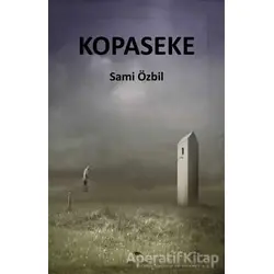 Kopaseke - Sami Özbil - Ceylan Yayınları