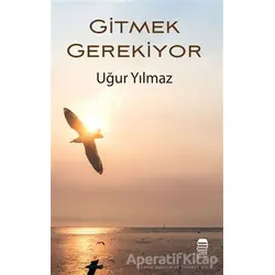 Gitmek Gerekiyor - Uğur Yılmaz - Ceren Kitap