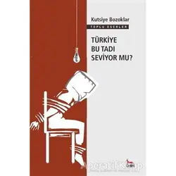 Türkiye Bu Tadı Seviyor mu? - Kutsiye Bozoklar - Ceylan Yayınları