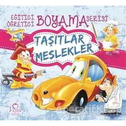 Taşıtlar Meslekler - Eğitici Öğretici Boyama Serisi - Kolektif - Vişne Çocuk
