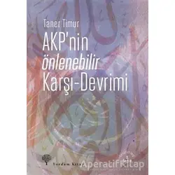 AKPnin Önlenebilir Karşı - Devrimi - Taner Timur - Yordam Kitap
