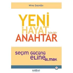 Yeni Hayat için Bir Anahtar - Miray Şaşıoğlu - Psikonet Yayınları