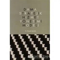 Dama Stratejik Hizmet Yönetimi Modeli - Burçak Şentürk - Beta Yayınevi