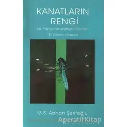 Kanatların Rengi - M.S. Adnan Şerifoğlu - Scala Yayıncılık