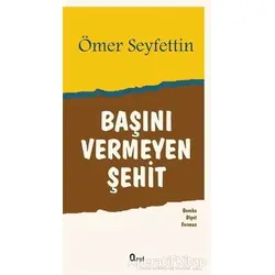 Başını Vermeyen Şehit - Ömer Seyfettin - Araf Yayınları