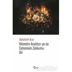 Hikmetin Anahtarı Yada Cehennem Zakkumu: Dil - Abdullatif Acar - Araf Yayınları