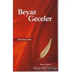 Beyaz Geceler - Fyodor Mihayloviç Dostoyevski - Beşir Kitabevi
