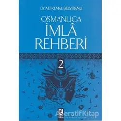Osmanlıca İmla Rehberi 2 - Ali Kemal Belviranlı - Marifet Yayınları