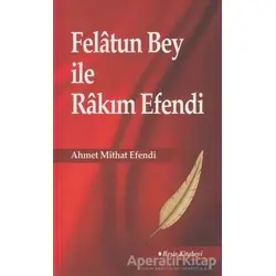Felatun Bey ile Rakım Efendi - Ahmet Mithat - Beşir Kitabevi