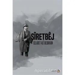 Şiretbej - Celadet Ali Bedirxan - Avesta Yayınları