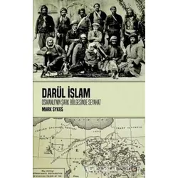 Darül İslam - Osmanlının Şark Bölgelerine Seyahat - Mark Sykes - Avesta Yayınları