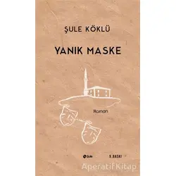 Yanık Maske - Şule Köklü - Şule Yayınları