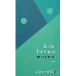 İki Dil İki Hayat - Necati Mert - Şule Yayınları