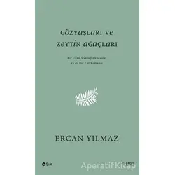 Gözyaşları ve Zeytin Ağaçları - Ercan Yılmaz - Şule Yayınları