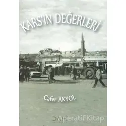 Kars’ın Değerleri - Cafer Akyol - Dahi Yayıncılık