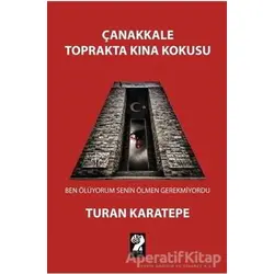 Çanakkale Toprakta Kına Kokusu - Turan Karatepe - İştirak Yayınevi