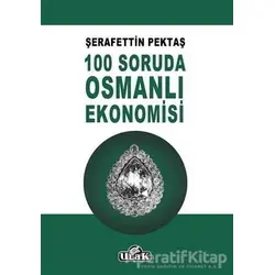 100 Soruda Osmanlı Ekonomisi - Şerafettin Pektaş - Ulak Yayıncılık