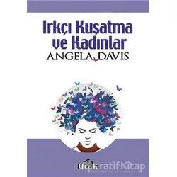 Irkçı Kuşatma ve Kadınlar - Angela Davis - Ulak Yayıncılık