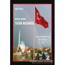 Dünden Bugüne Tatar Kasabası - Bayram Keskinbalta - İştirak Yayınevi