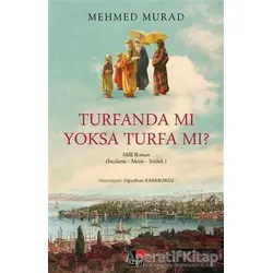 Turfanda mı Yoksa Turfa mı? - Mehmed Murad - Kesit Yayınları