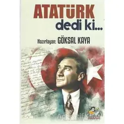 Atatürk Dedi ki… - Göksal Kaya - İtalik Yayınevi