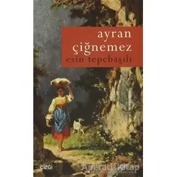 Ayran Çiğnemez - Esin Tepebaşılı - Çizgi Kitabevi Yayınları