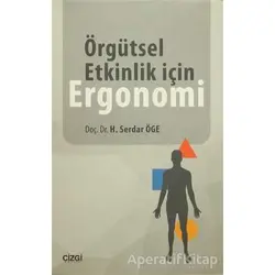 Örgütsel Etkinlik için Ergonomi - H. Serdar Öge - Çizgi Kitabevi Yayınları