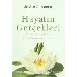 Hayatın Gerçekleri - Selahattin Altıntaş - Tebeşir Yayınları