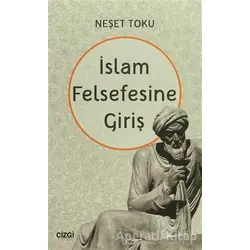 İslam Felsefesine Giriş - Neşet Toku - Çizgi Kitabevi Yayınları