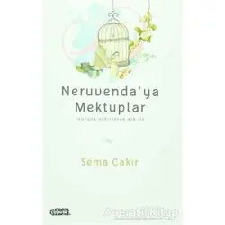 Neruvendaya Mektuplar - Sema Çakır - Tebeşir Yayınları