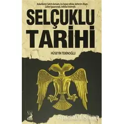 Selçuklu Tarihi - Hüseyin Tekinoğlu - Kamer Yayınları