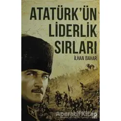 Atatürkün Liderlik Sırları - İlhan Bahar - Kamer Yayınları