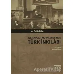İnkılaplar Muvacehesinde Türk İnkılabı - A. Refik Sıtkı - Vadi Yayınları
