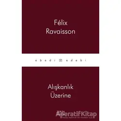 Alışkanlık Üzerine - Felix Ravaisson - Zeplin Kitap