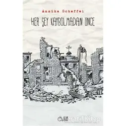 Her Şey Kaybolmadan Önce - Annika Scheffel - Aylak Adam Kültür Sanat Yayıncılık