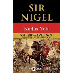 Sir Nigel - Sir Arthur Conan Doyle - Parola Yayınları