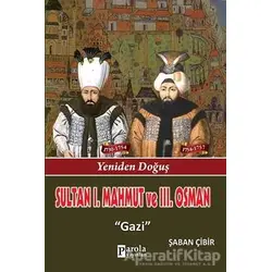 Sultan 1. Mahmut ve 3. Osman - Şaban Çibir - Parola Yayınları