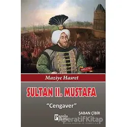 Sultan 2. Mustafa - Şaban Çibir - Parola Yayınları