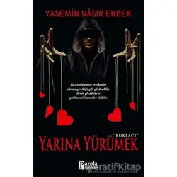 Yarına Yürümek - Yasemin Nasır Erbek - Parola Yayınları