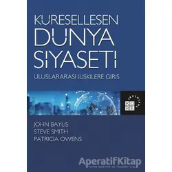 Küreselleşen Dünya Siyaseti - Steve Smith - Küre Yayınları
